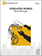 Pixelated World Concert Band sheet music cover
